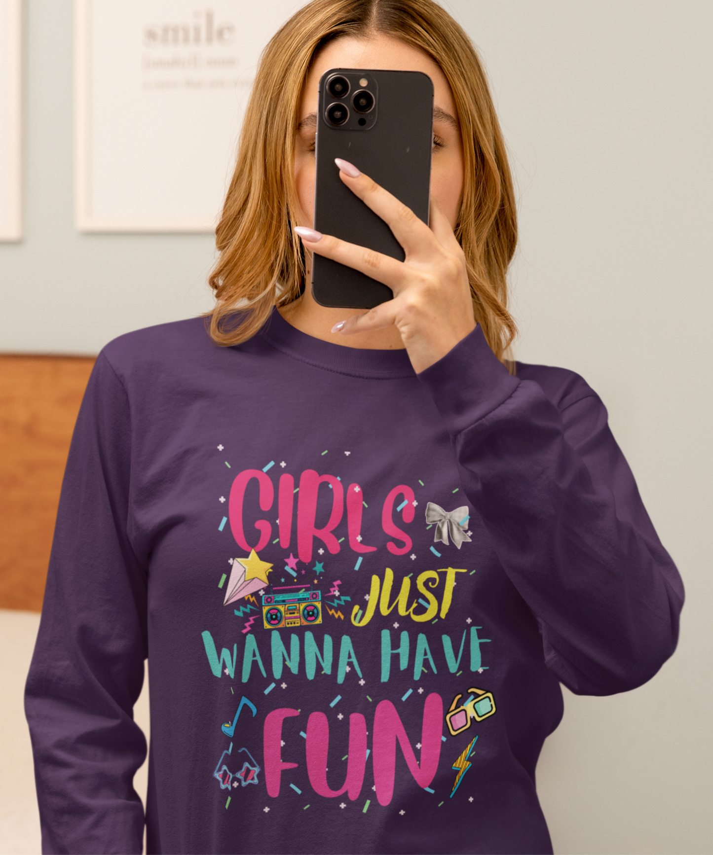 Girls Just Wanna Have Fun Long Sleeve Tee