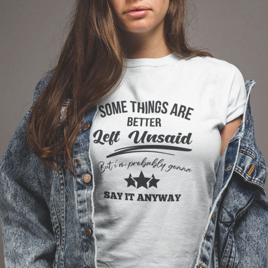 Some Things Are Better Left Unsaid Cotton Unisex T-shirt