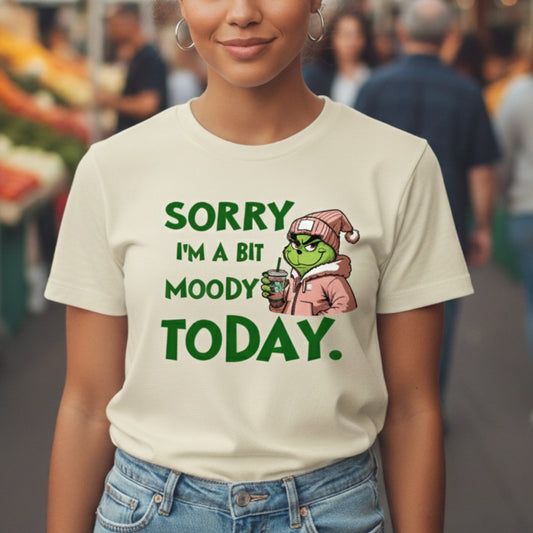 Sorry I'm A Bit Moody Today Cotton Unisex T-shirt
