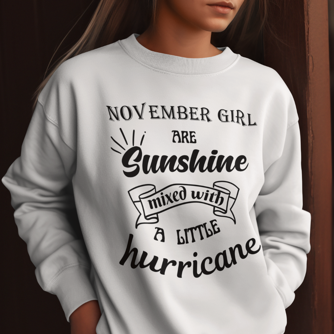 November Girl Birthday Sunshine Hurricane Unisex Sweatshirt