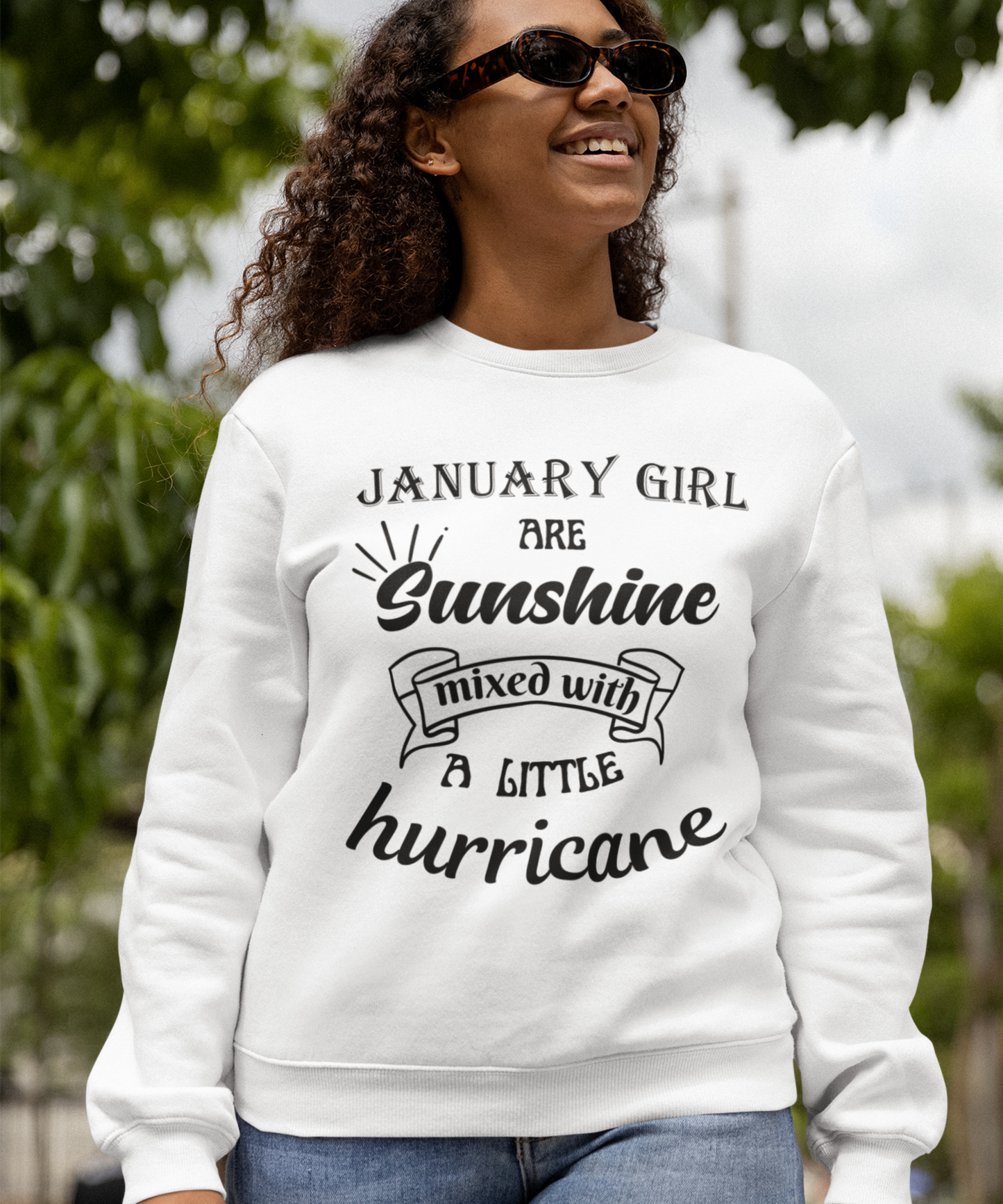 January Girl  Birthday Sunshine  Unisex Sweatshirt