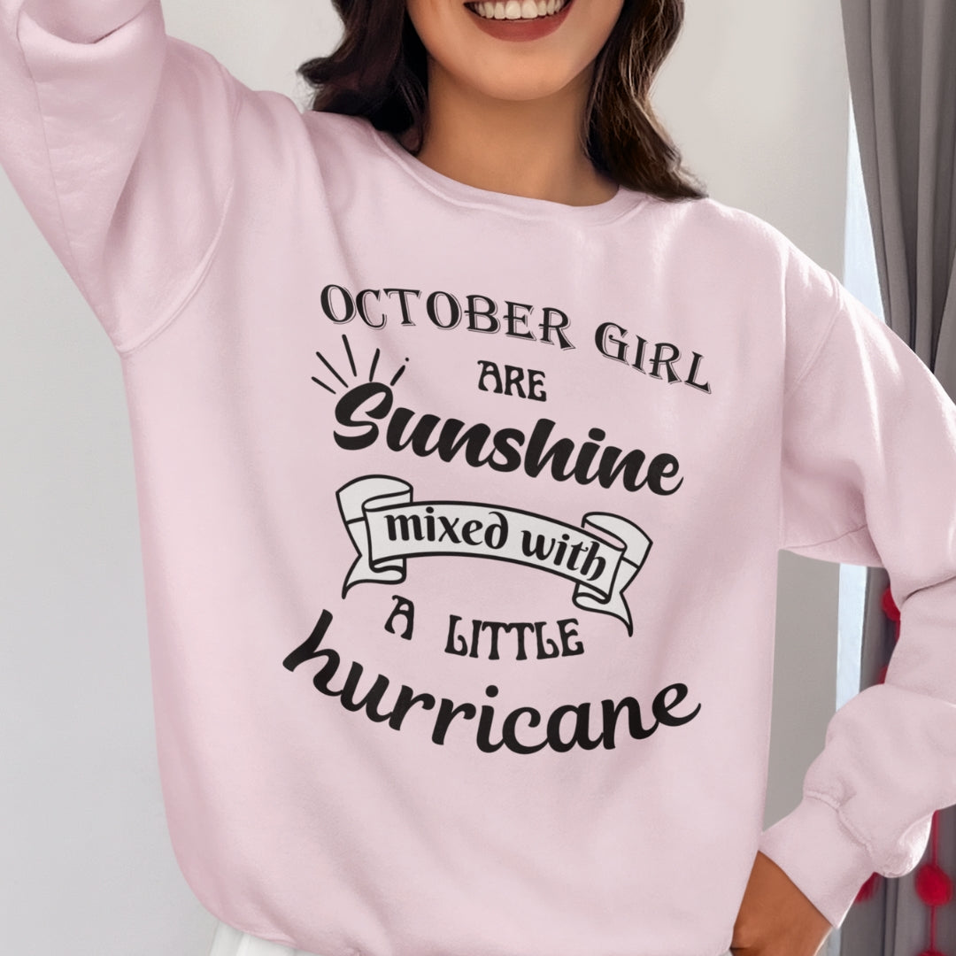 October Girl Birthday Sunshine Hurricane Sweatshirt