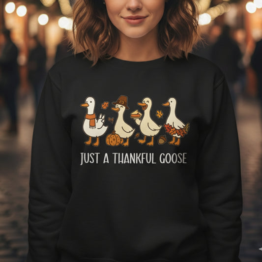 Just A Thankful Goose Unisex Sweatshirt