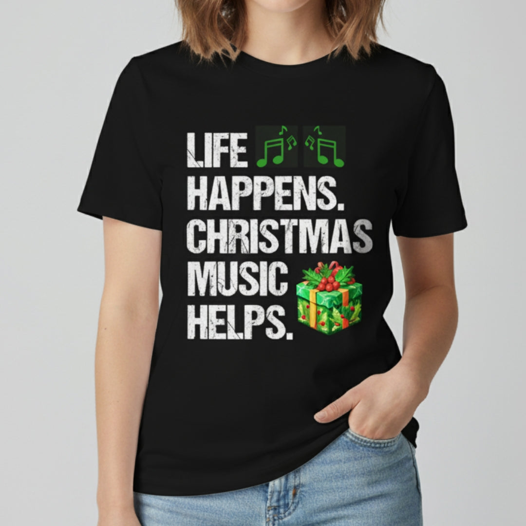 Life Happens. Christmas Music Helps Premium Unisex T-shirt
