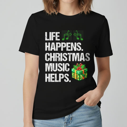 Life Happens. Christmas Music Helps Premium Unisex T-shirt