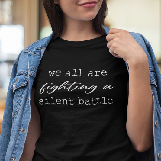 we all are fighting a silent battle Cotton Unisex T-shirt