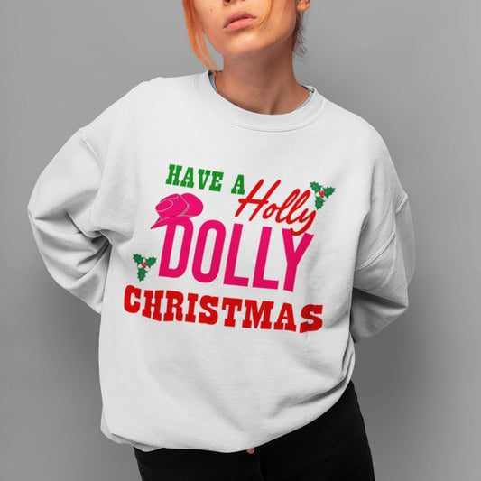 Have a Holly Dolly Christmas Unisex Sweatshirt