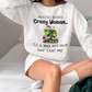 Behind Every Crazy Woman  Unisex Sweatshirt