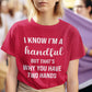 I Know I’m A Handful Tee Unisex T shirt