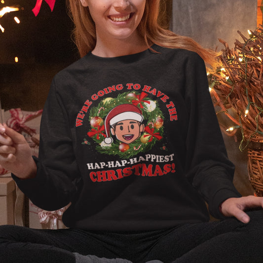 Hap-Hap-Happiest Christmas Unisex Sweatshirt