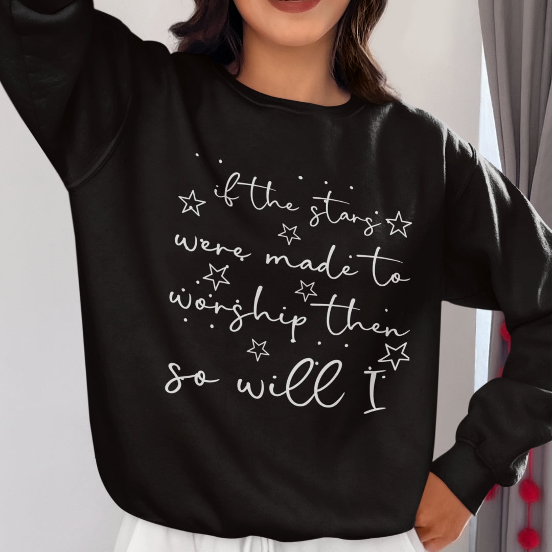 If the stars were made to worship then so will Unisex Sweatshirt