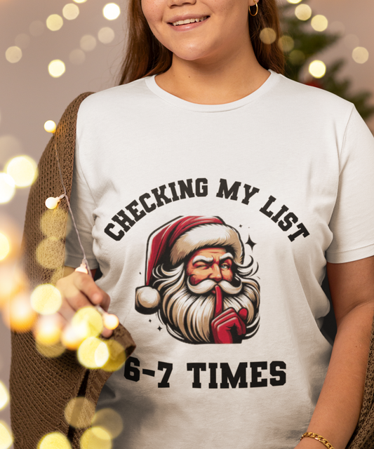 'Checking My List 6-7 Times' Christmas cotton unisex T-Shirt