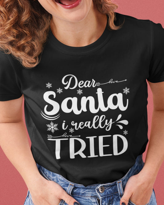 Dear Santa I really tried Christmas Premium Unisex T-shirt