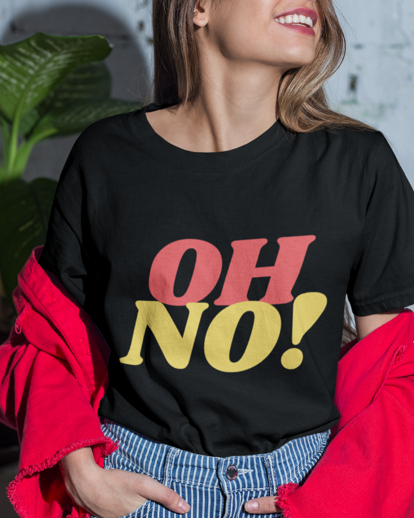 Oh No! COTTON UNISEX T- SHIRT