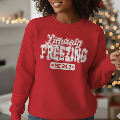 Litterally Freezing Christmas Sweatshirt Unisex Sweatshirt