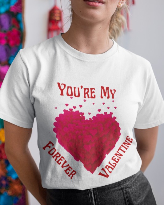 Forever valentine cotton unisex t shirt