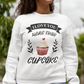 I Love You More Than Cupcake  Unisex Sweatshirt