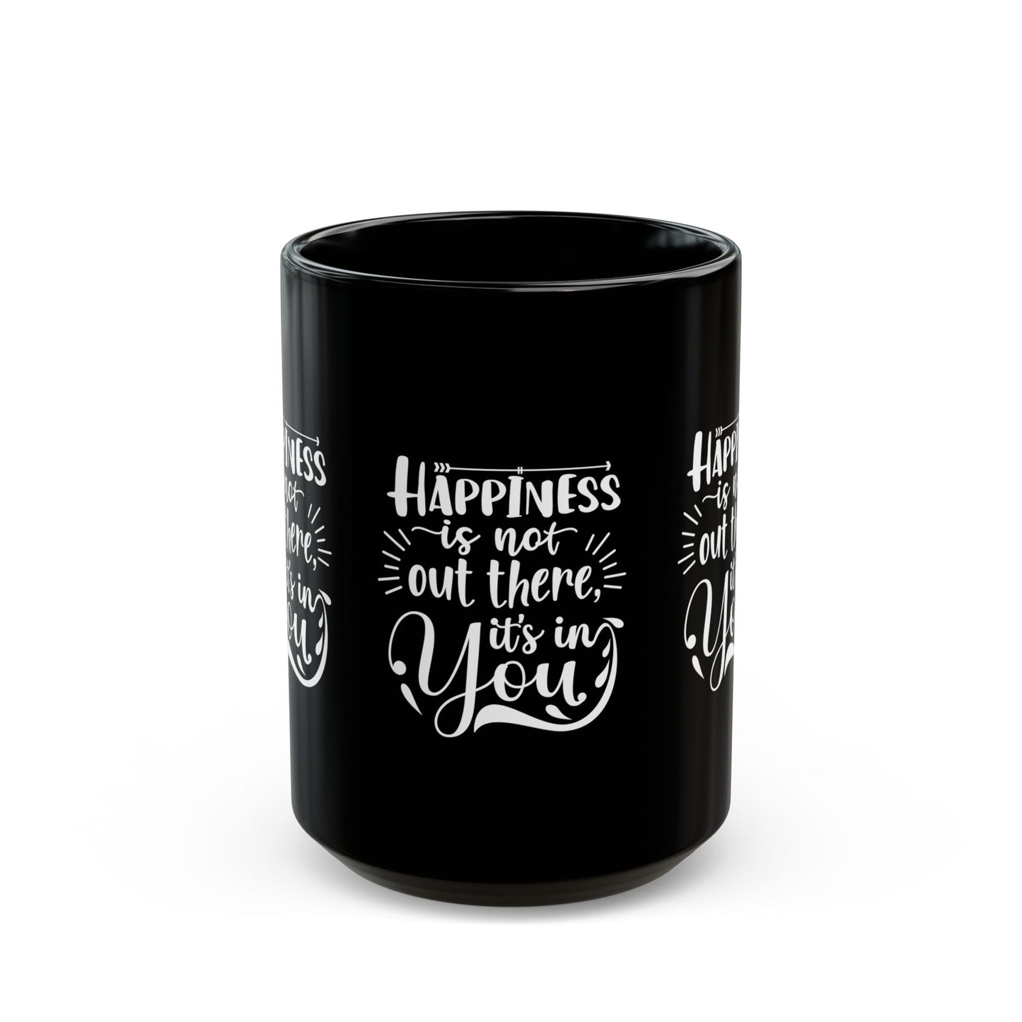 Happiness is not out there Black Mug