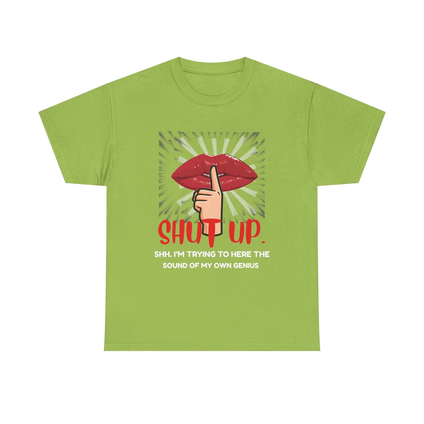 Shut Up Cotton Unisex T-shirt