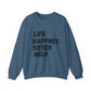 Life Happens. Sister Help Unisex Sweatshirt