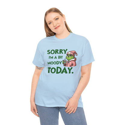 Sorry I'm A Bit Moody Today Cotton Unisex T-shirt