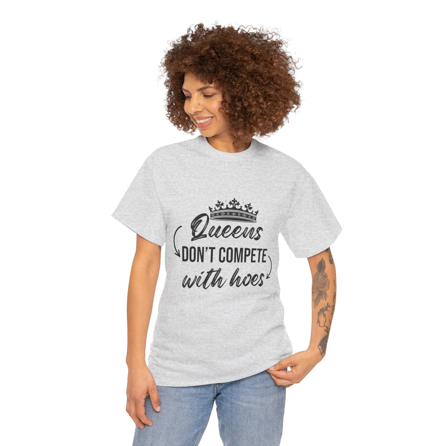 Queens Don’t Compete With Hoes Unisex T shirt