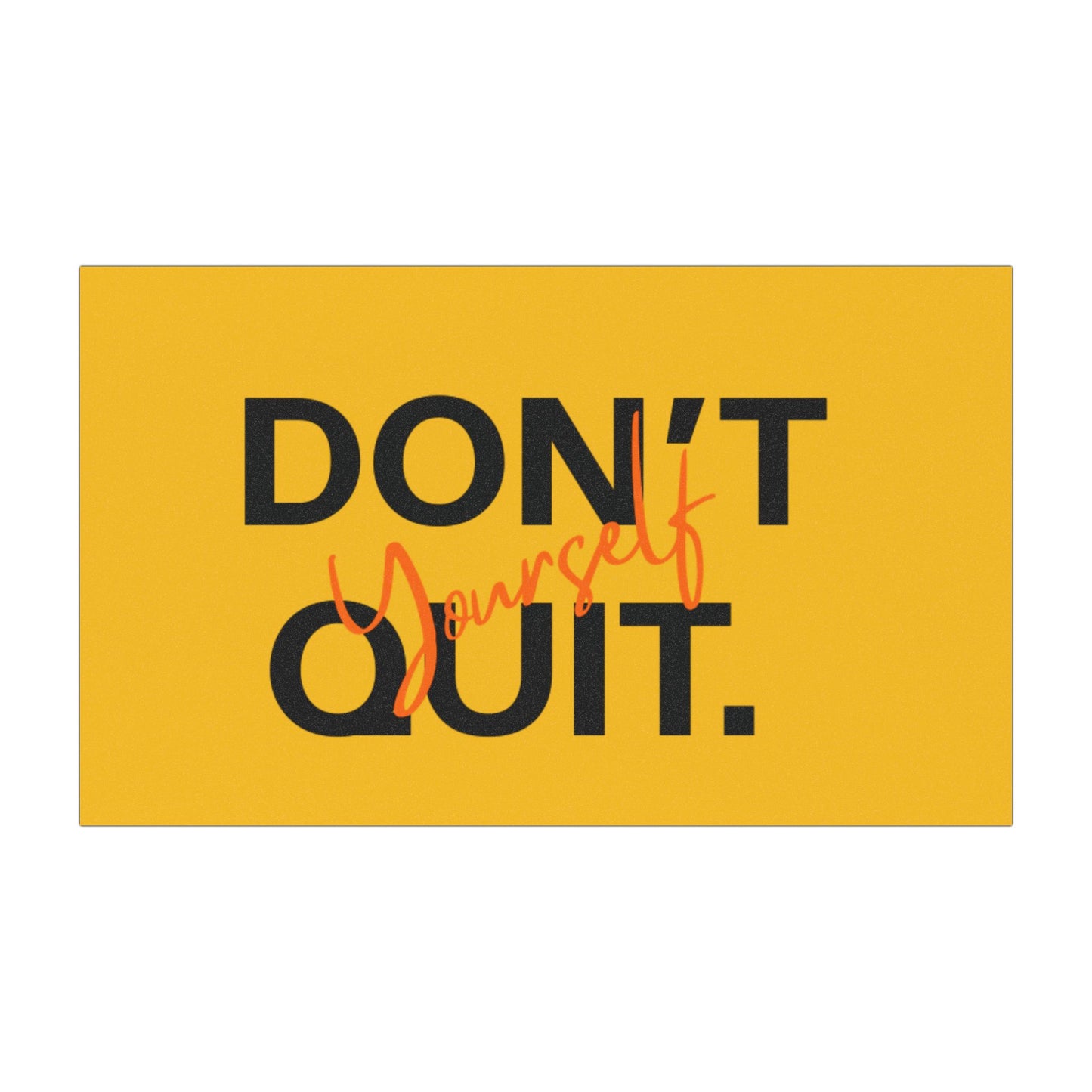 Don't Quit Yourself Car Magnets