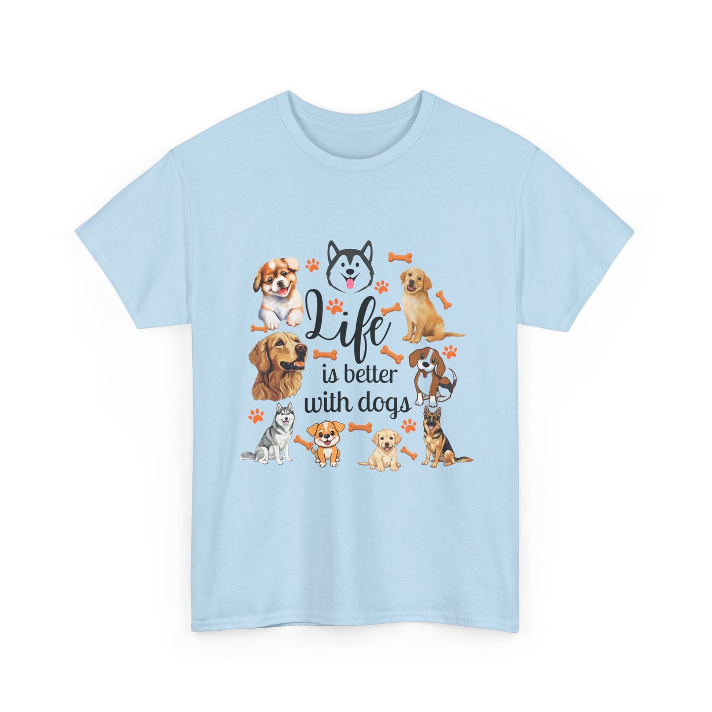 Life is Better with Dogs Cotton Unisex T-shirt