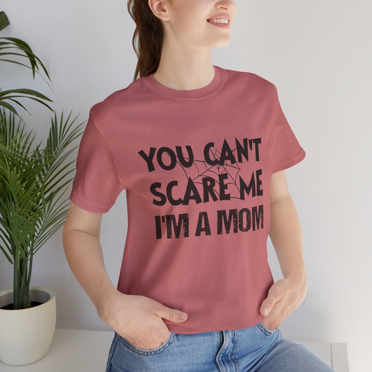 You Can't Scare Me I'm a Mom  Premium Unisex T-shirt