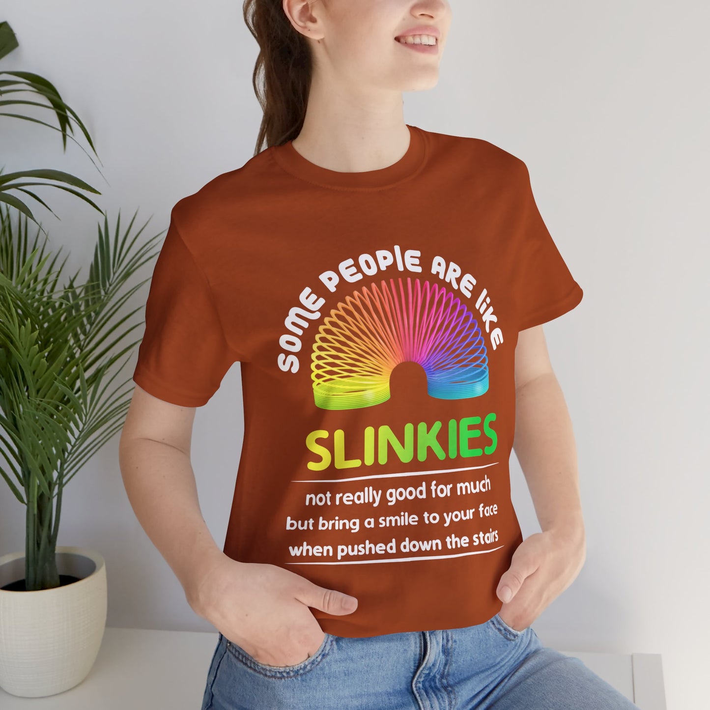 Some People Are Like Slinkies Premium Unisex T-shirt