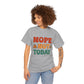 Nope Not Today Cotton Unisex T-shirt