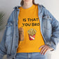 Is that you bro Unisex Tee