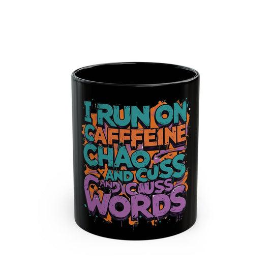 I Run On Caffeinated Chaos Mug