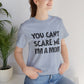 You Can't Scare Me I'm a Mom  Premium Unisex T-shirt
