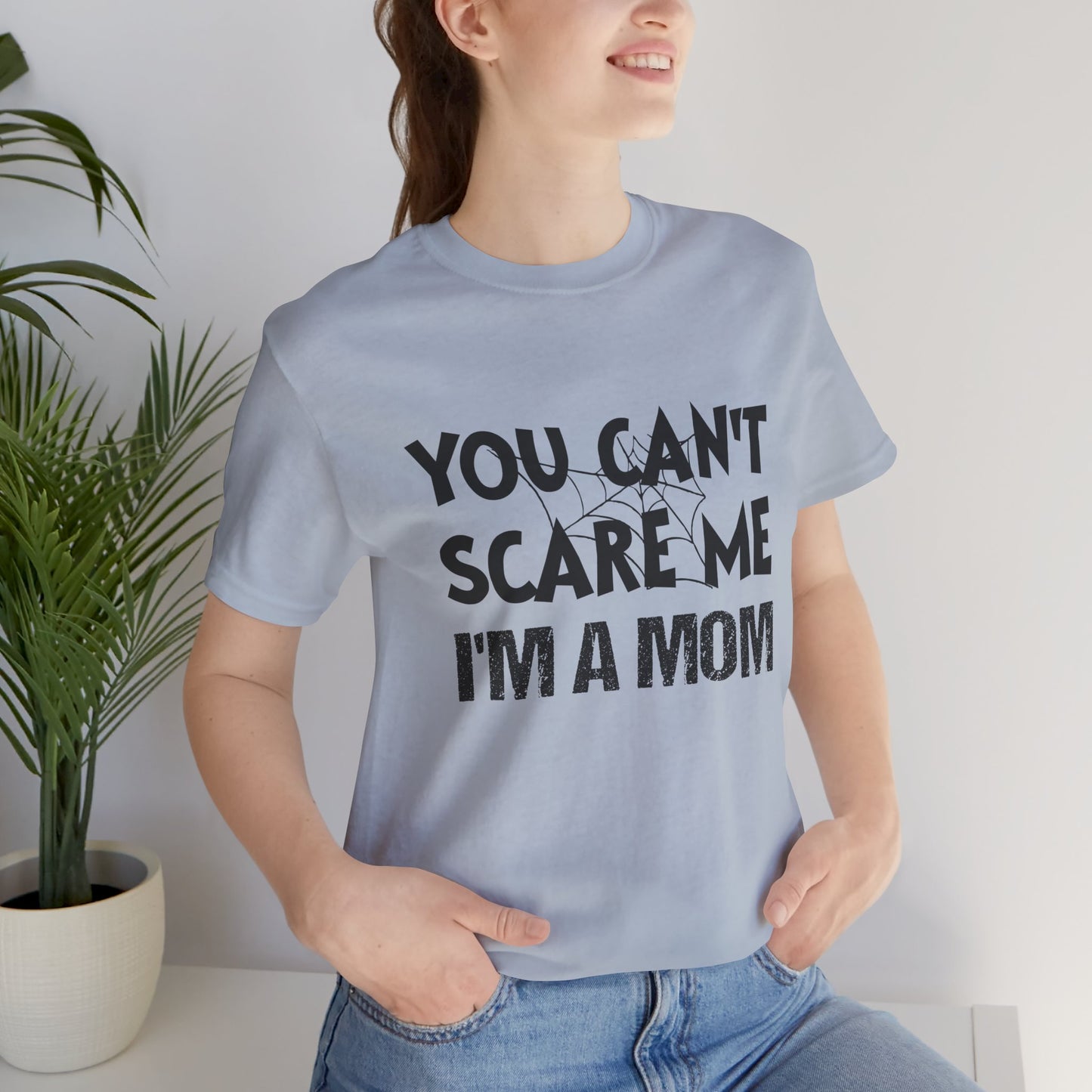 You Can't Scare Me I'm a Mom  Premium Unisex T-shirt