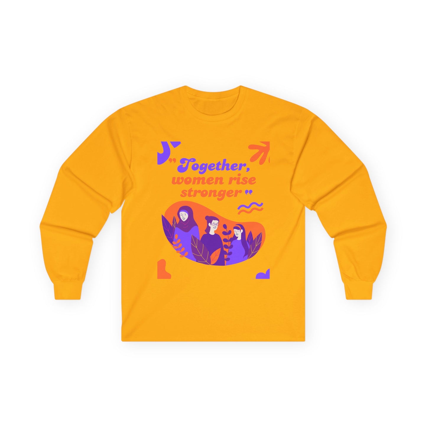Together Women Rise Stronger Unisex Long Sleeve Tee