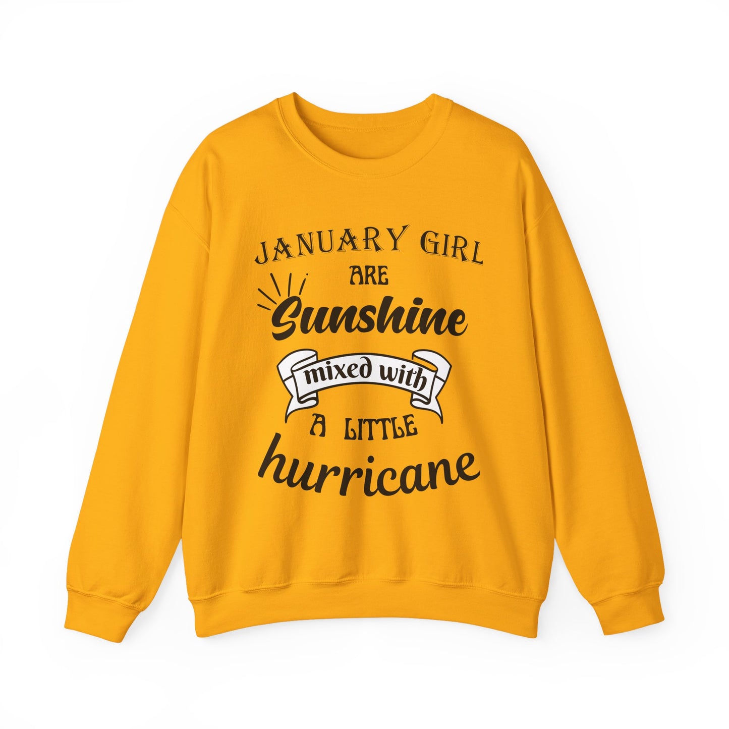 January Girl  Birthday Sunshine  Unisex Sweatshirt