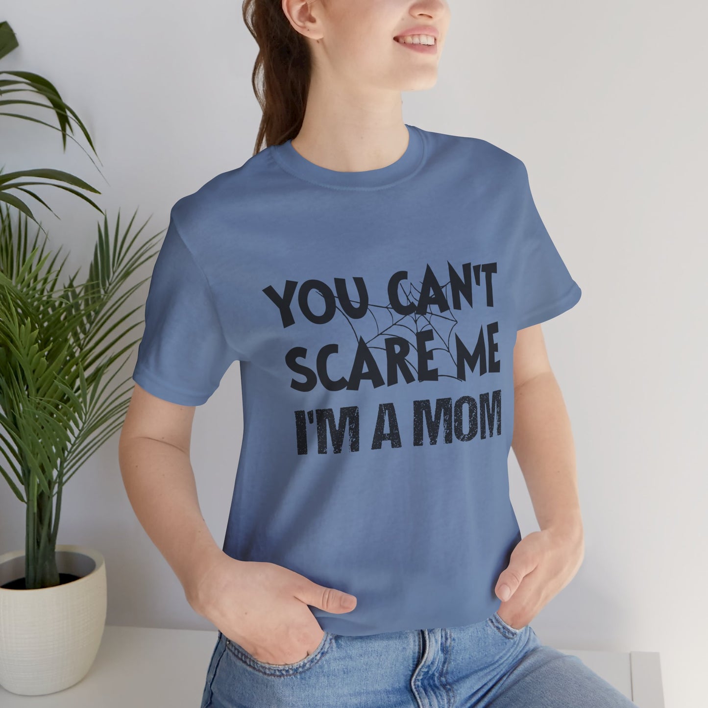 You Can't Scare Me I'm a Mom  Premium Unisex T-shirt
