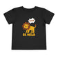 BE WILD Toddler Short Sleeve Tee