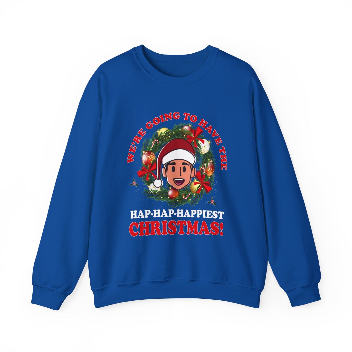 Hap-Hap-Happiest Christmas Unisex Sweatshirt