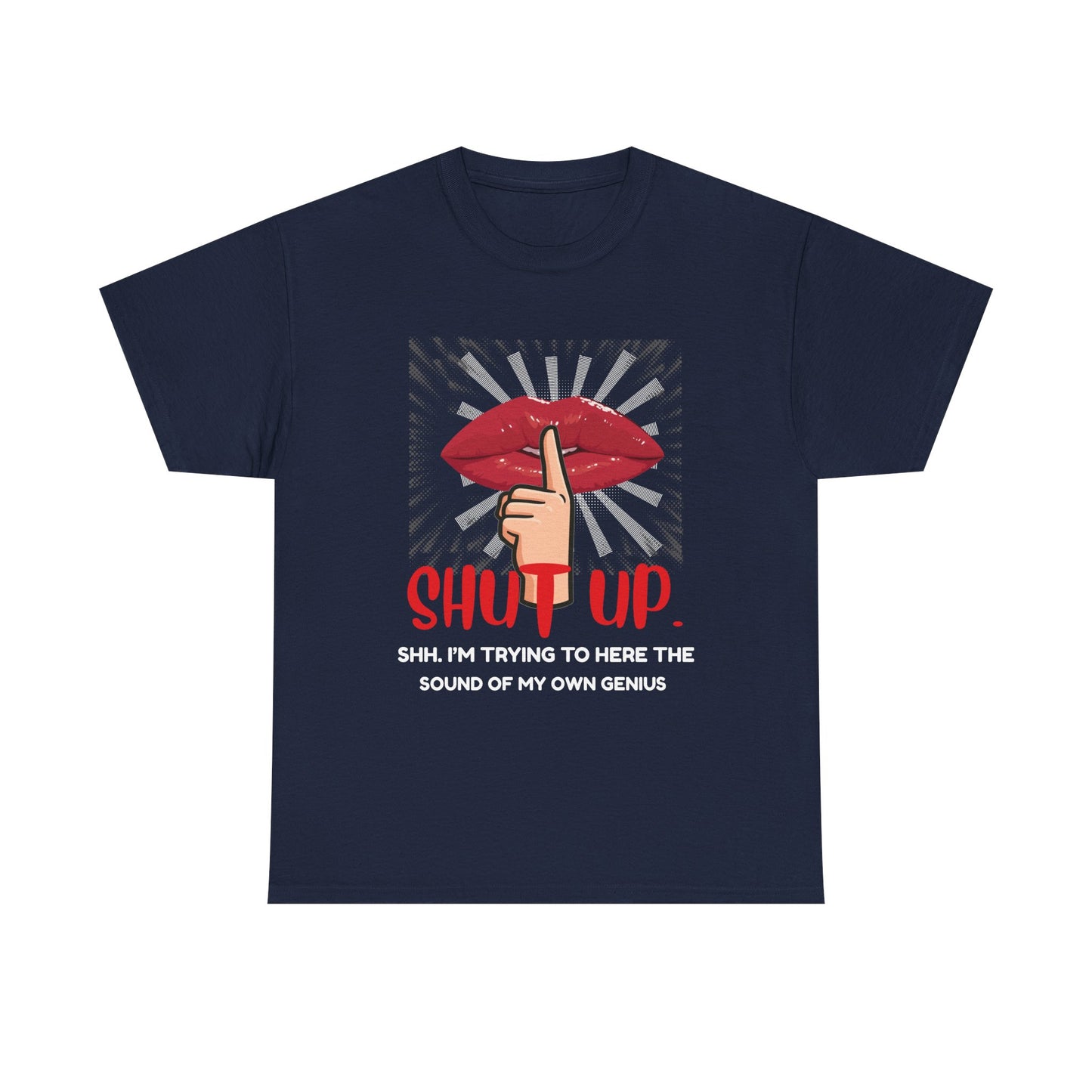 Shut Up Cotton Unisex T-shirt