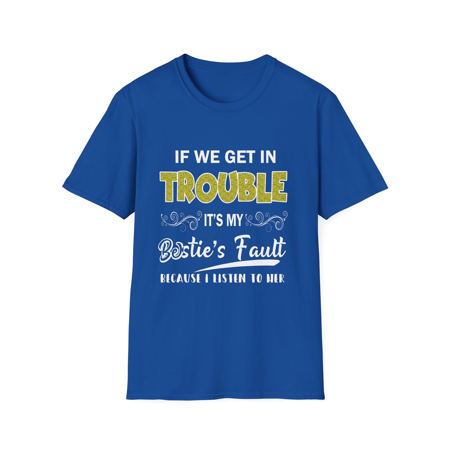Bestie's Fault T-Shirt