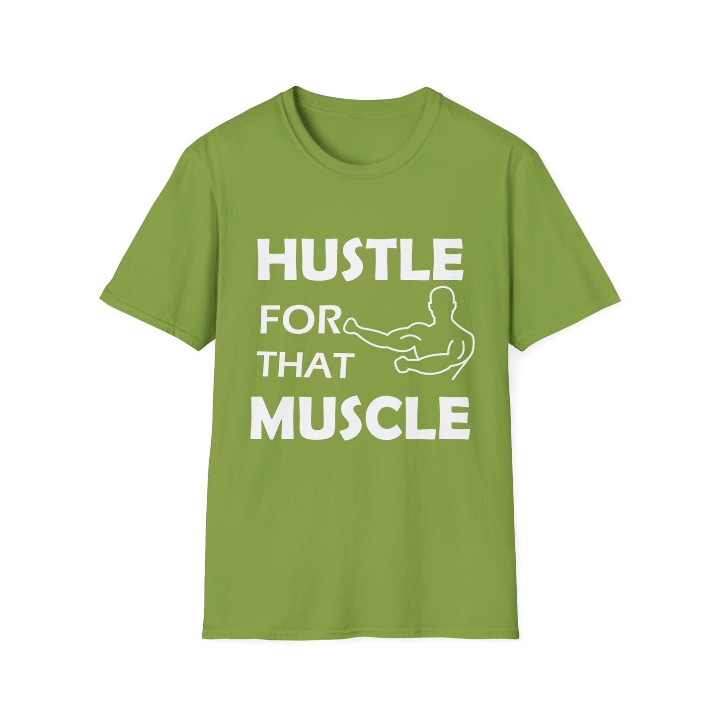 Hustle for That Muscle Soft Unisex T-shirt