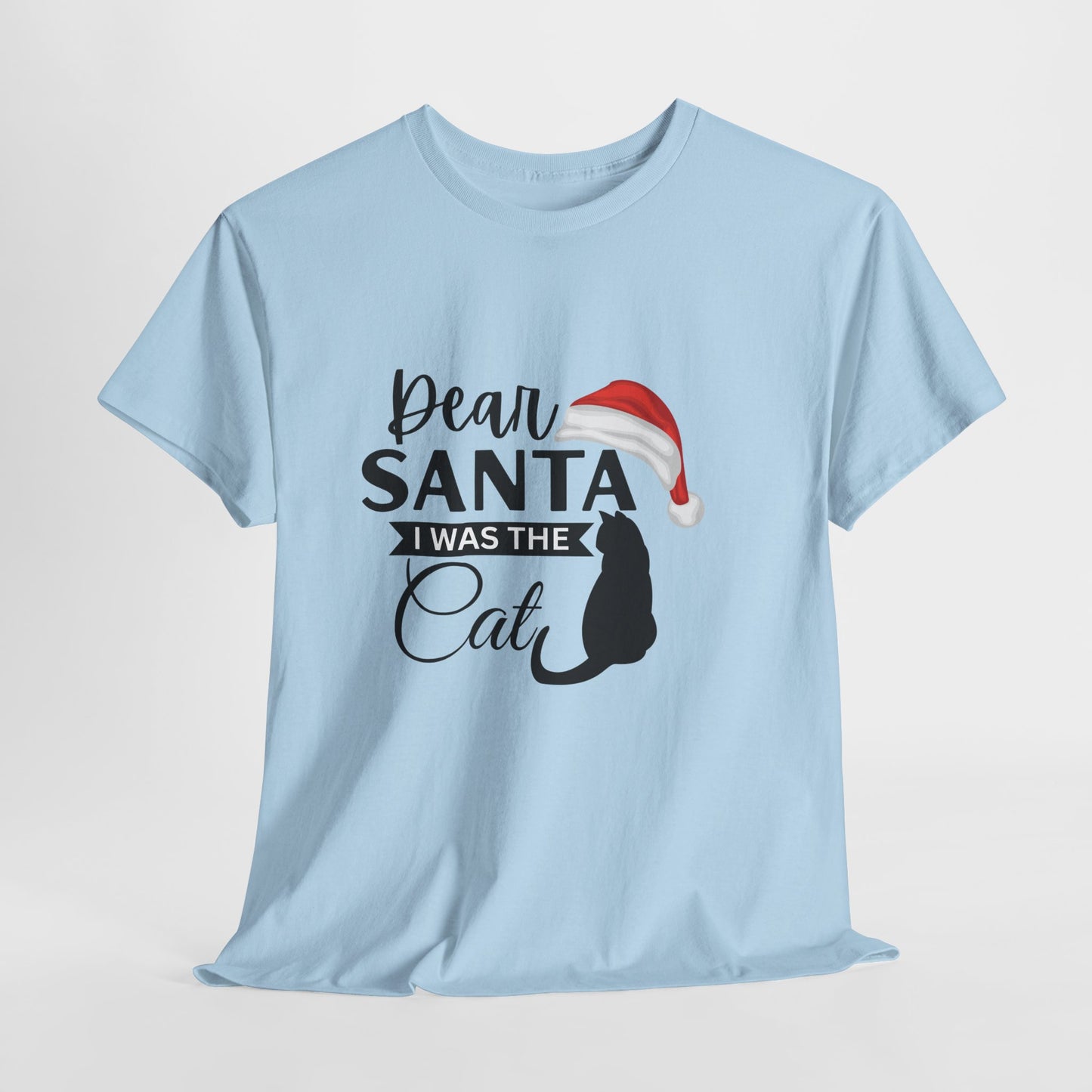 Dear Santa I Was The Cat Christmas Cotton Unisex T-SHIRT