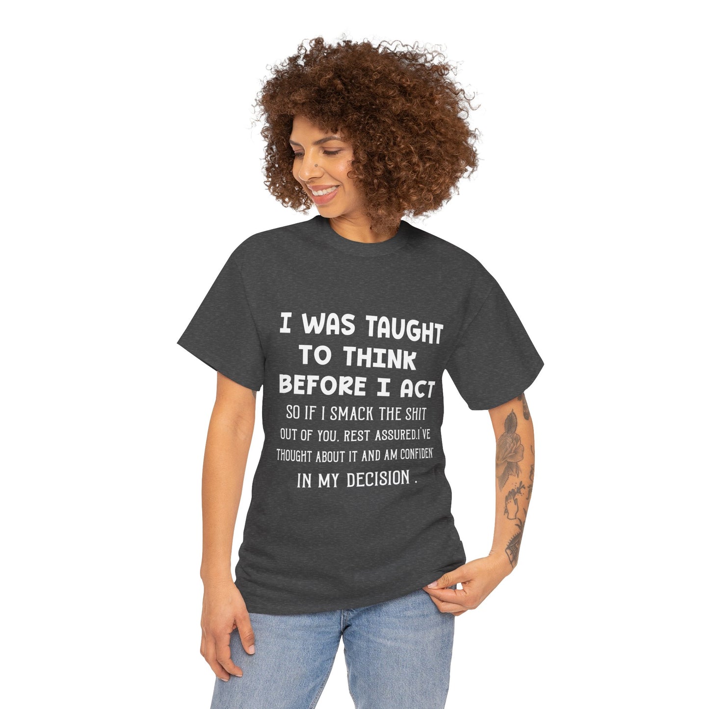 I Smack The Shit - Unisex Tee