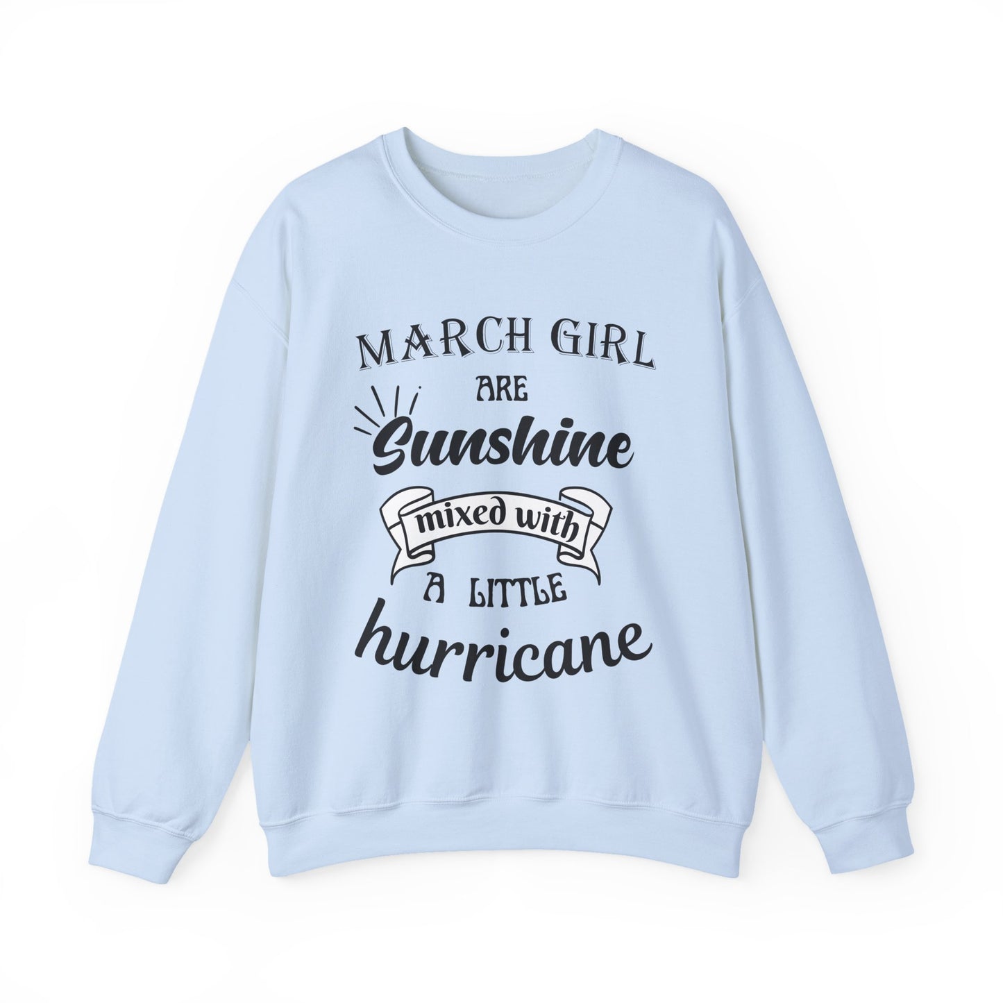 March Girl  Birthday Sunshine Unisex Sweatshirt