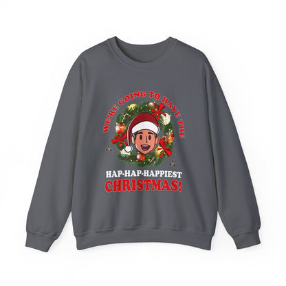 Hap-Hap-Happiest Christmas Unisex Sweatshirt