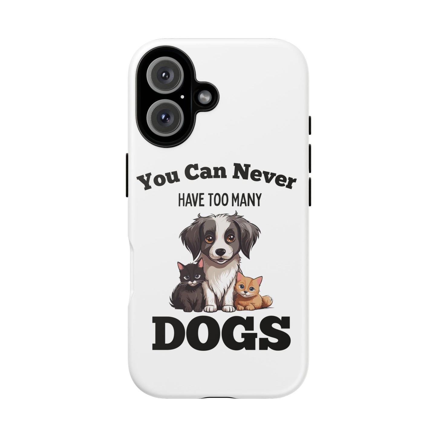 You can never dog Phone Case