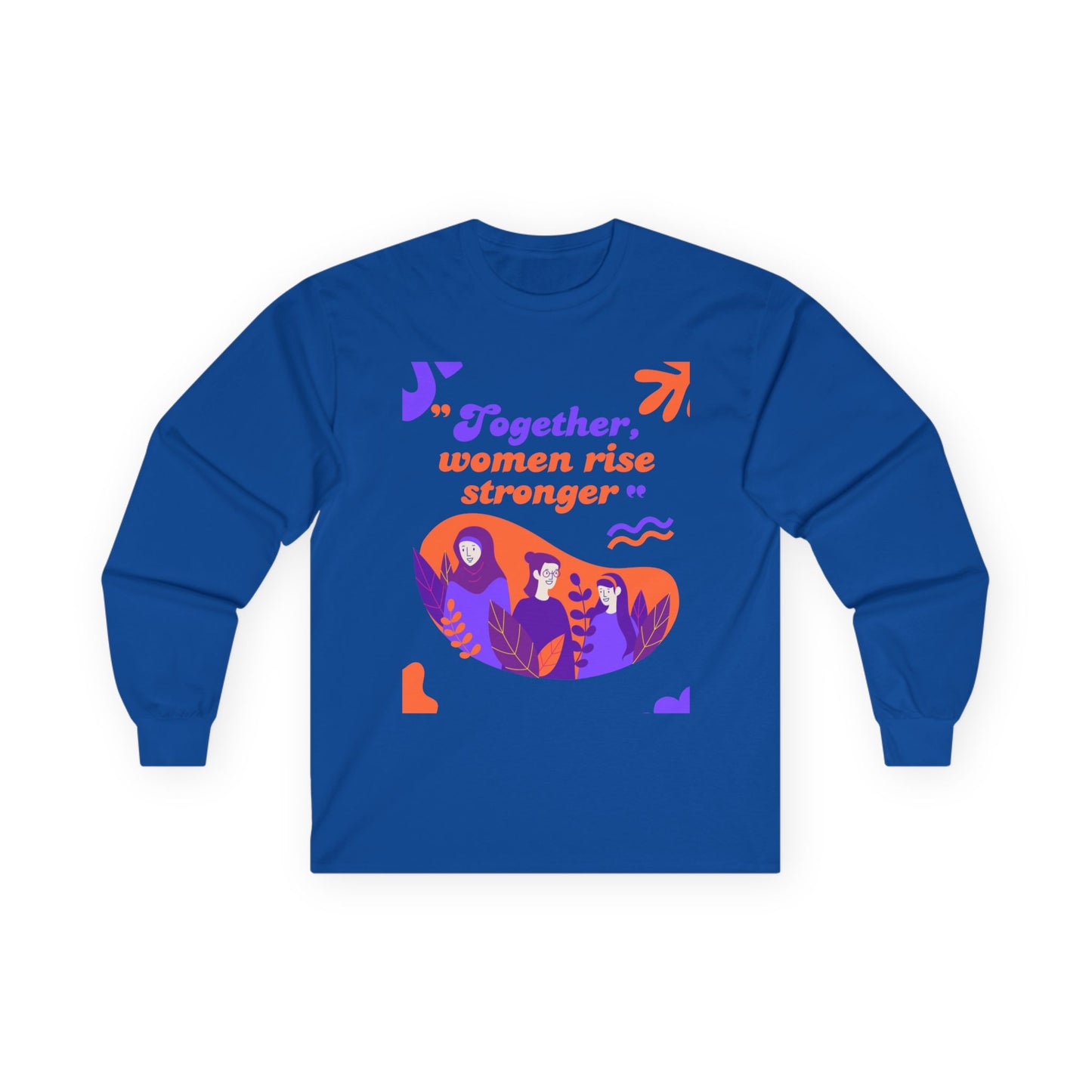 Together Women Rise Stronger Unisex Long Sleeve Tee