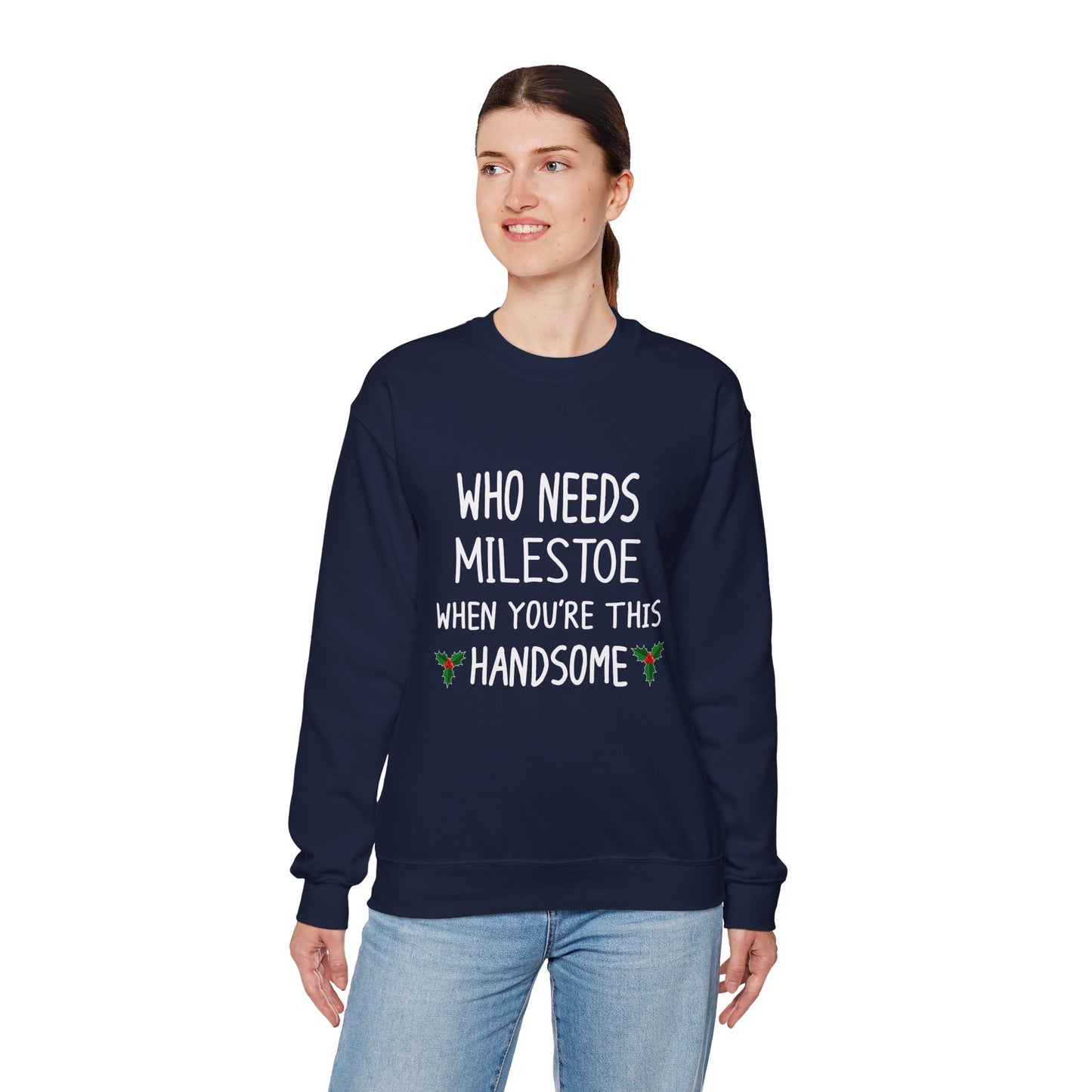 Who Needs Milestone When You're This Handsome Unisex Sweatshirt